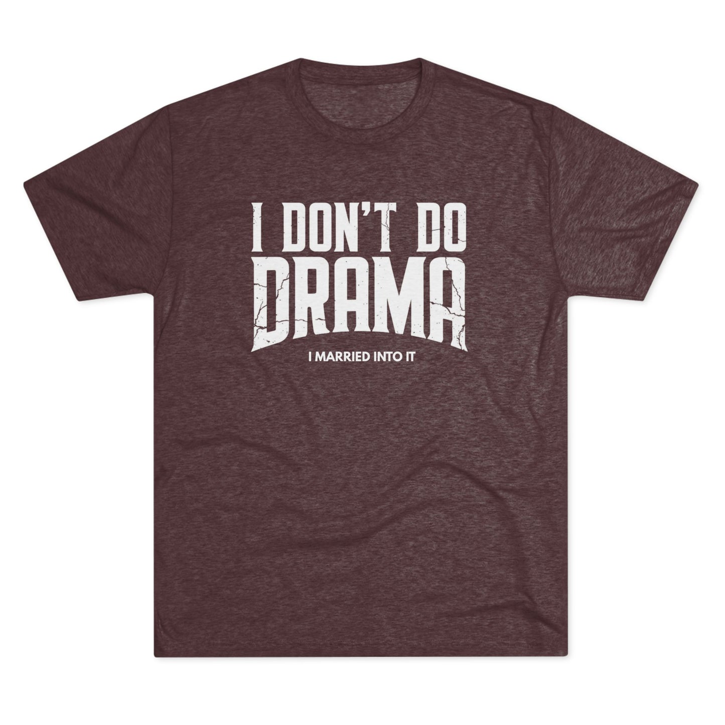 I Don't Do Drama T-Shirt