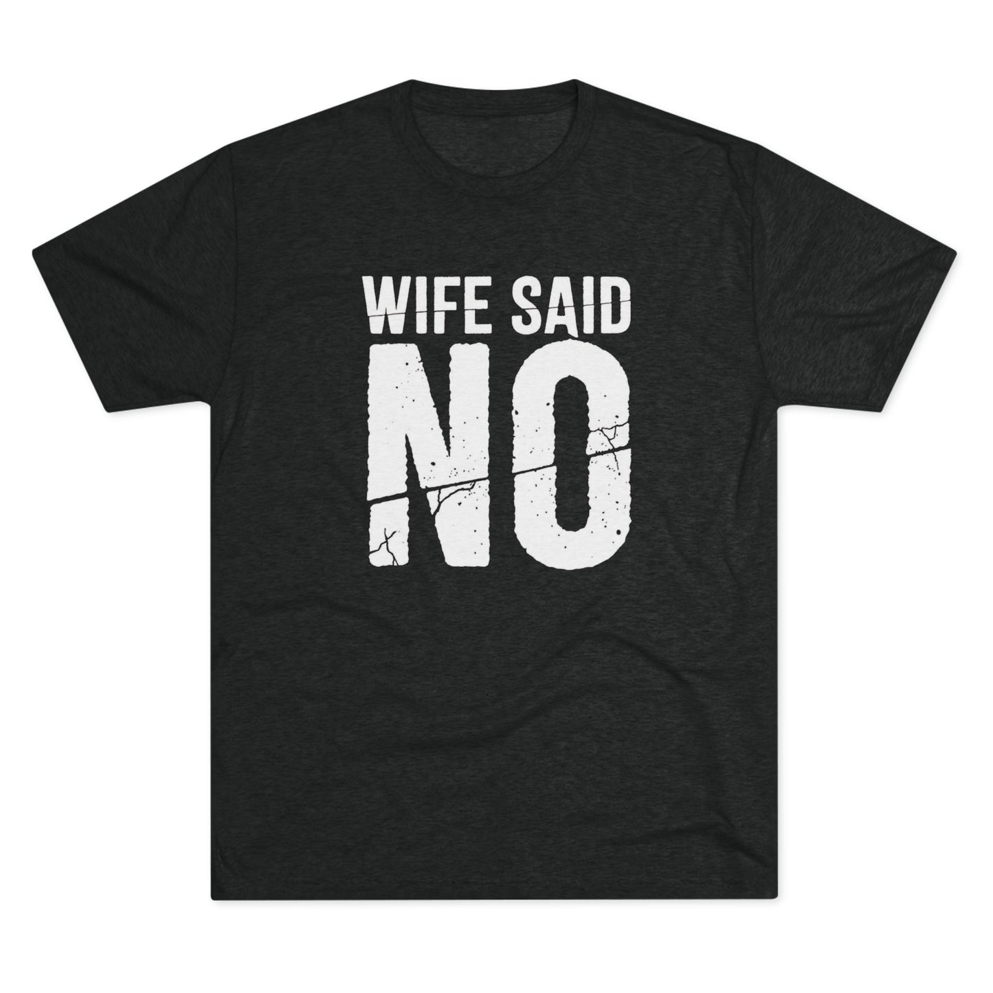 Wife Said No T-Shirt
