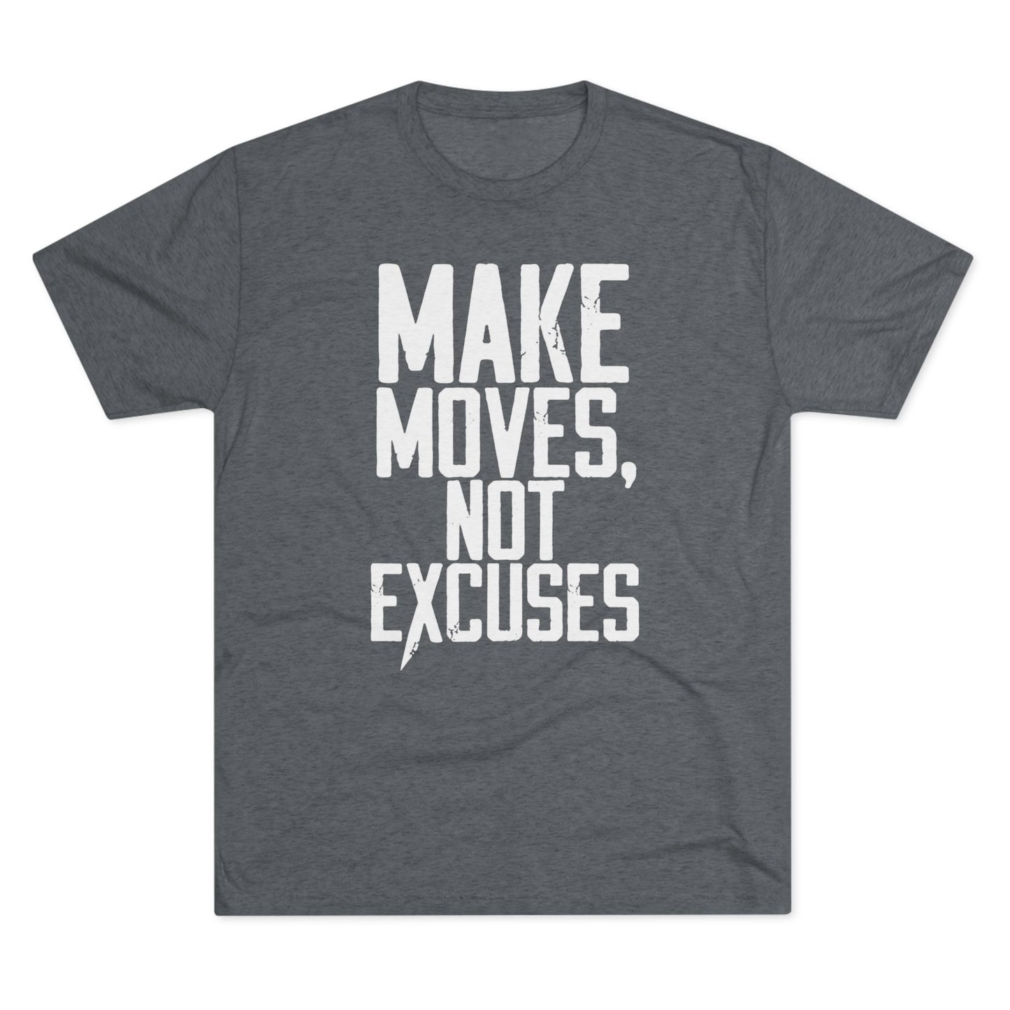 Make Moves, Not Excuses T‑Shirt