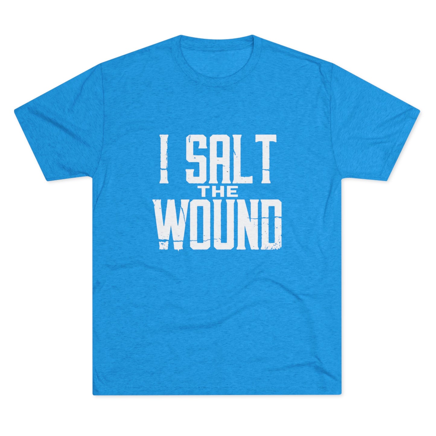 I Salt The Wound T‑Shirt