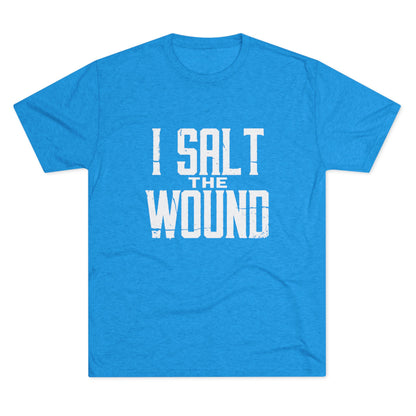 I Salt The Wound T‑Shirt
