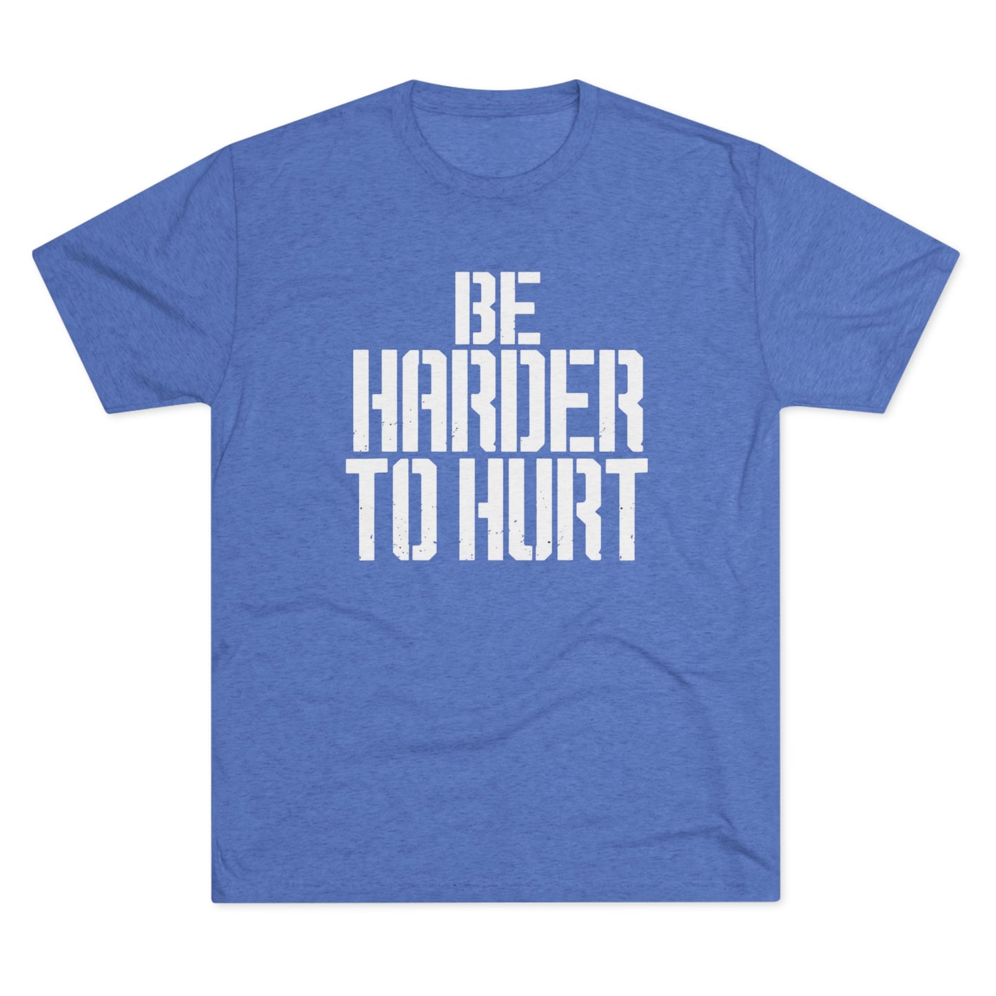 Be Harder to Hurt T‑Shirt