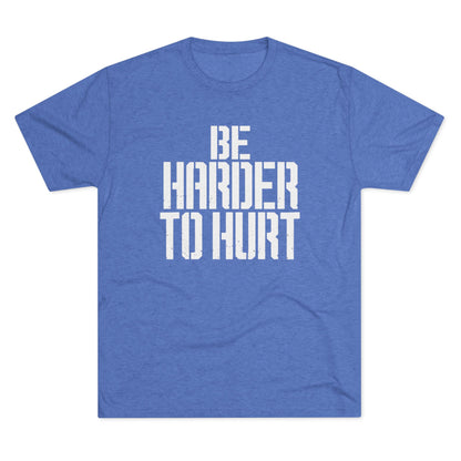 Be Harder to Hurt T‑Shirt