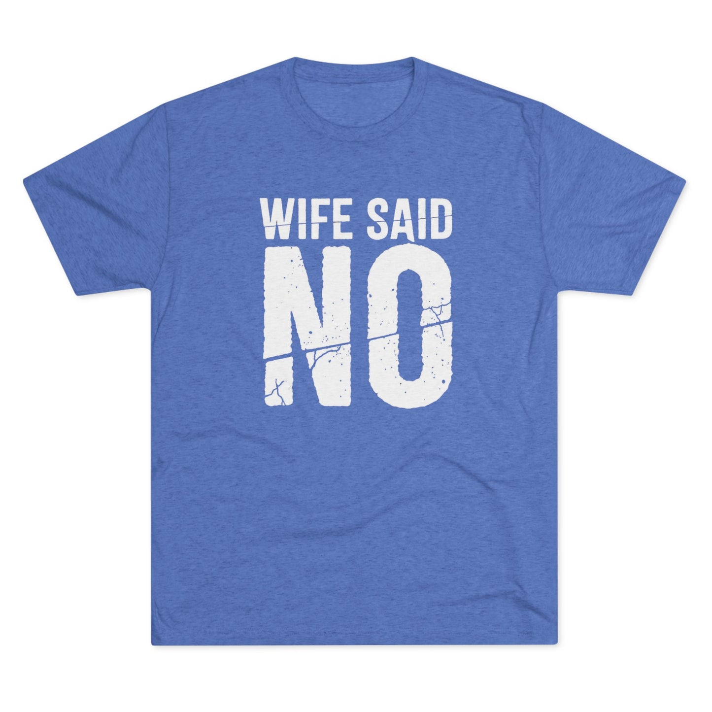 Wife Said No T-Shirt