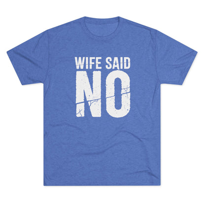 Wife Said No T-Shirt