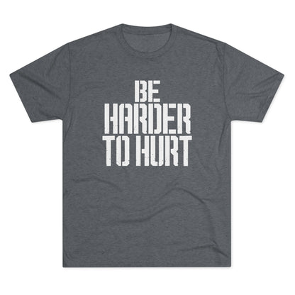 Be Harder to Hurt T‑Shirt