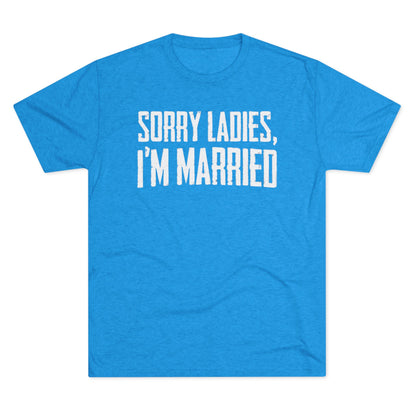“Sorry Ladies, I’m Married” Graphic Tee