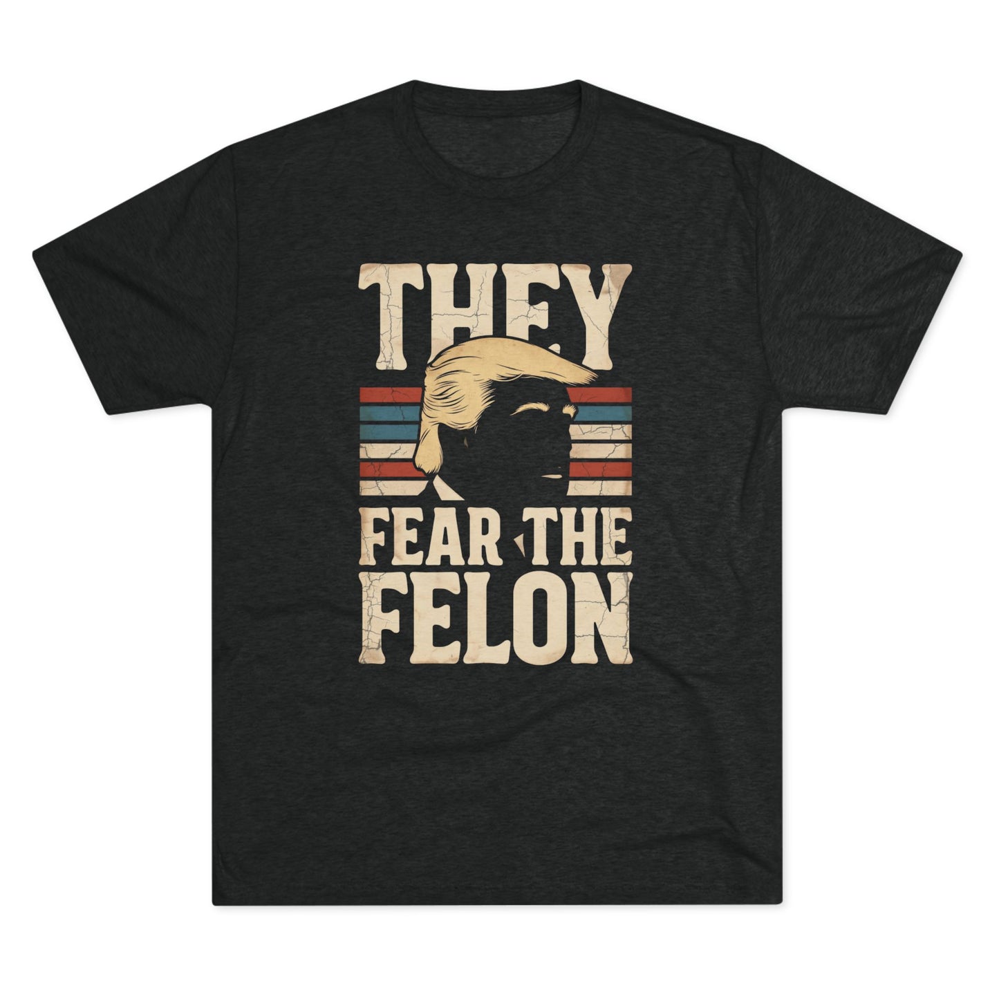 They Fear the Felon Tee — Retro T-Shirt