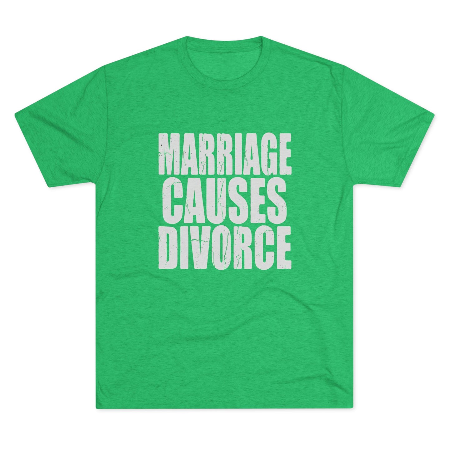 Marriage Causes Divorce Tee