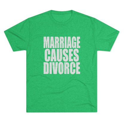 Marriage Causes Divorce Tee