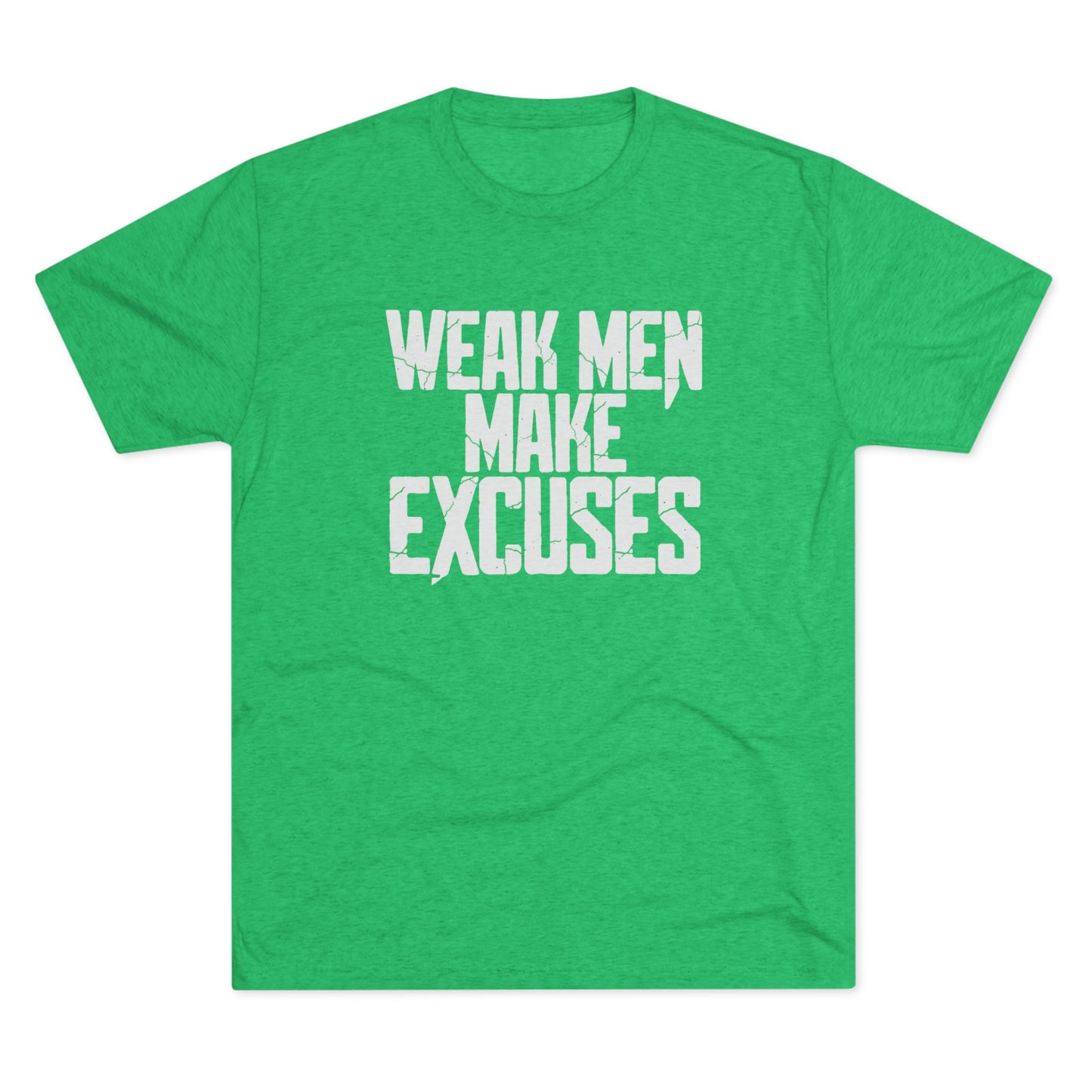 "Weak Men Make Excuses" T-Shirt