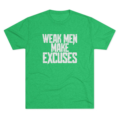 "Weak Men Make Excuses" T-Shirt