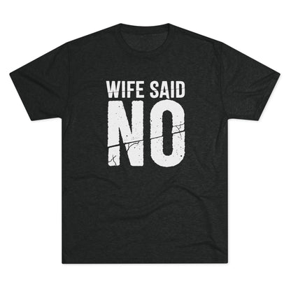 Wife Said No T-Shirt