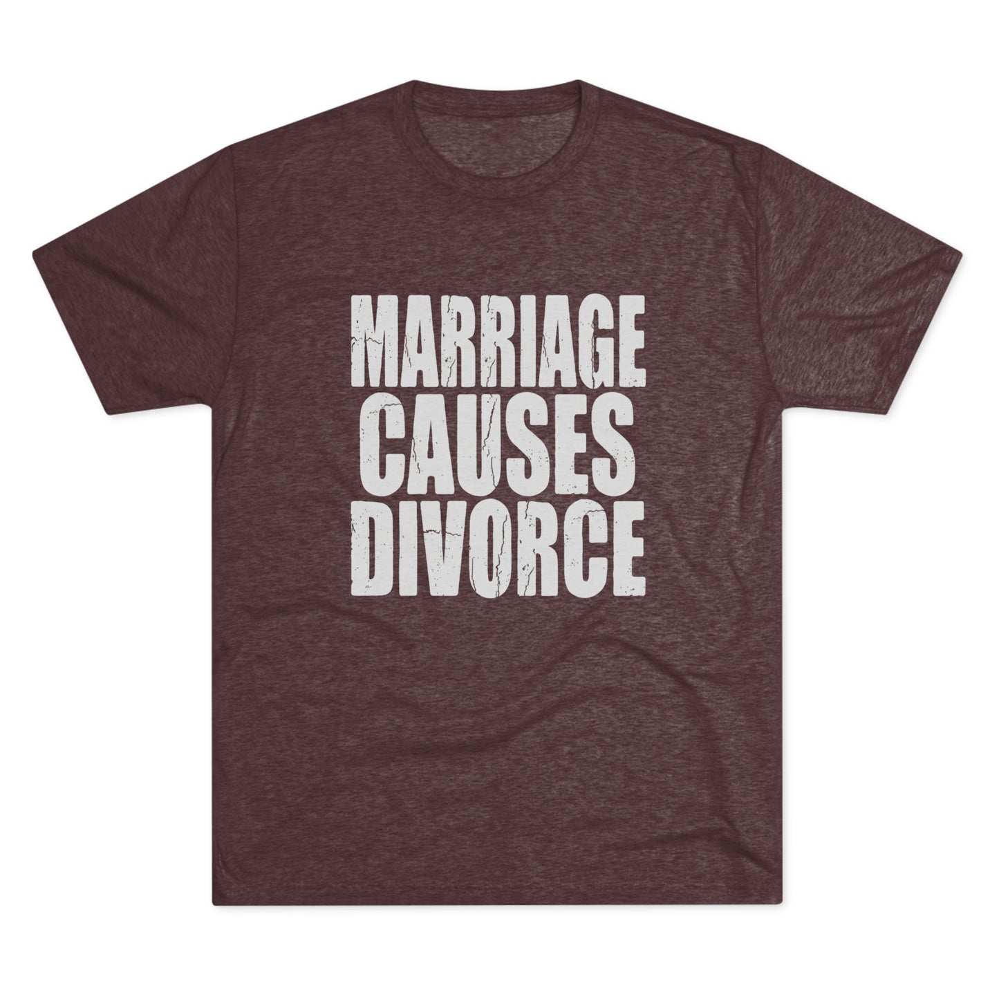 Marriage Causes Divorce Tee