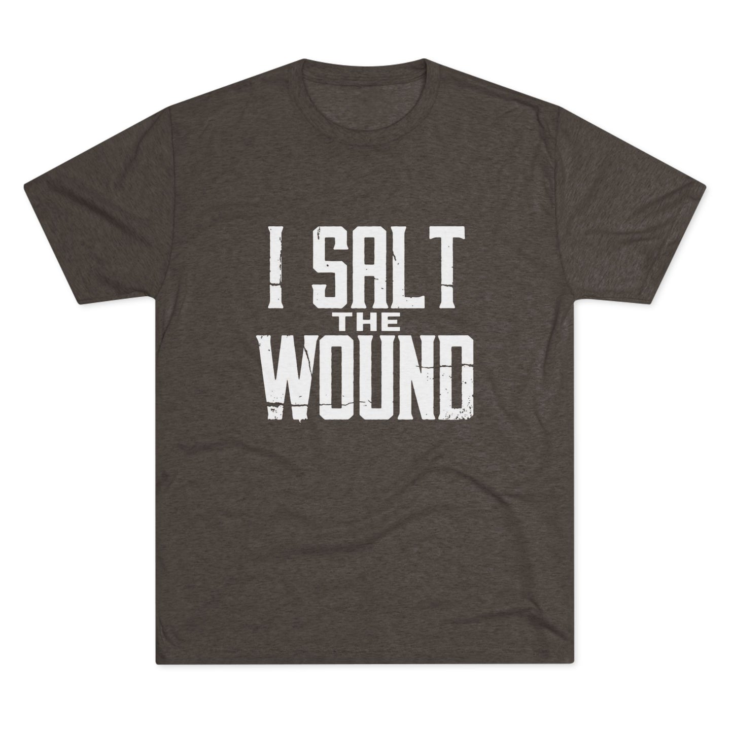 I Salt The Wound T‑Shirt