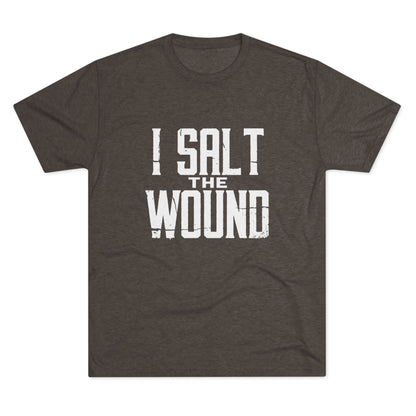 I Salt The Wound T‑Shirt