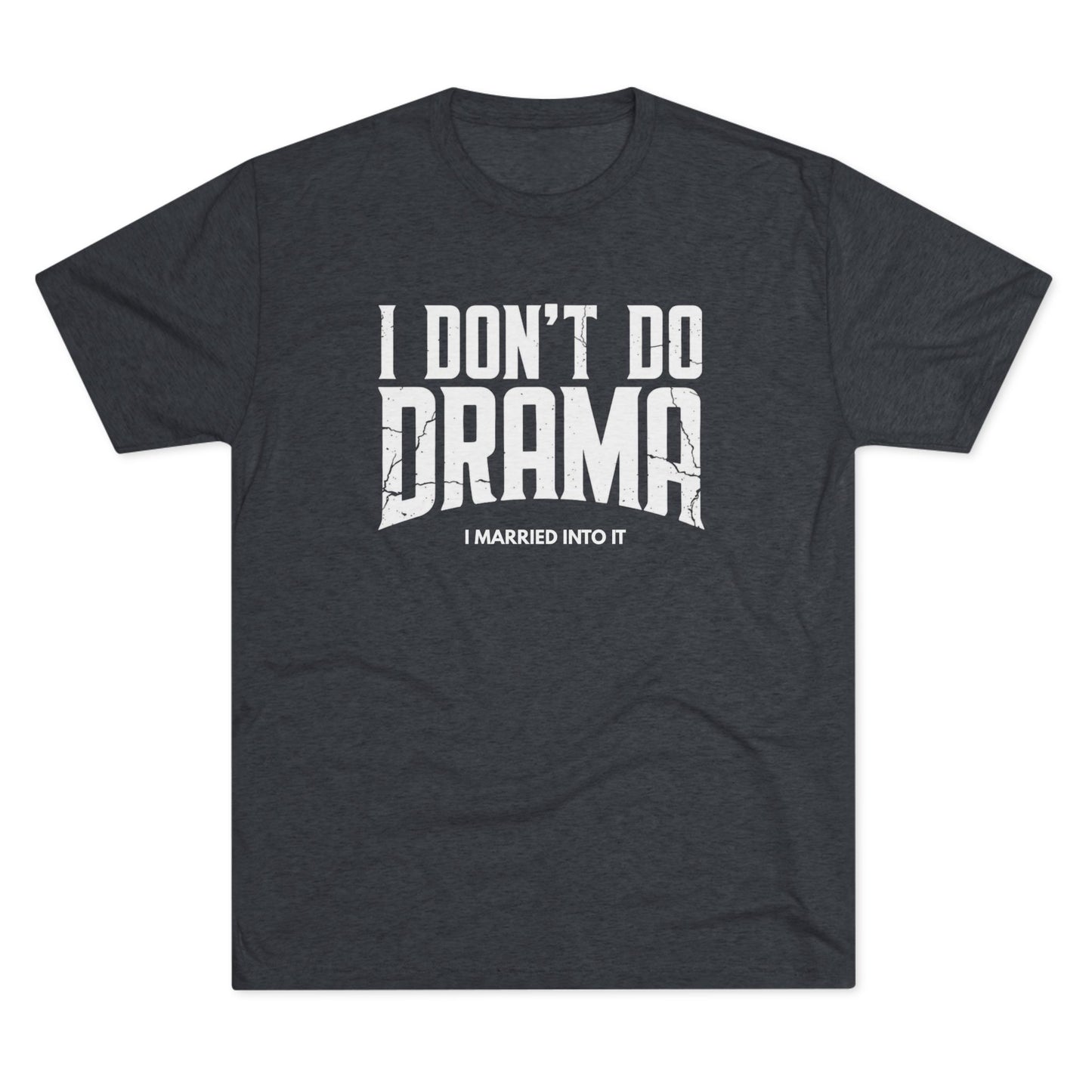 I Don't Do Drama T-Shirt