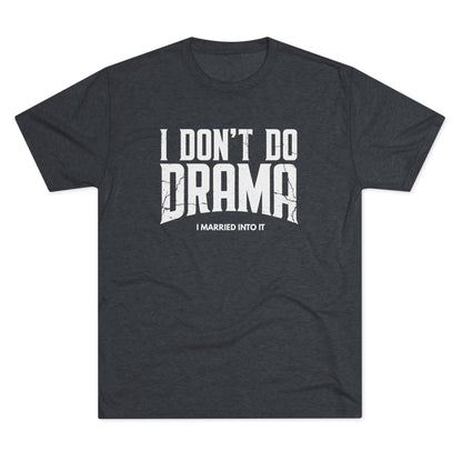 I Don't Do Drama T-Shirt