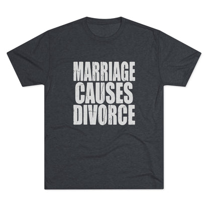 Marriage Causes Divorce Tee