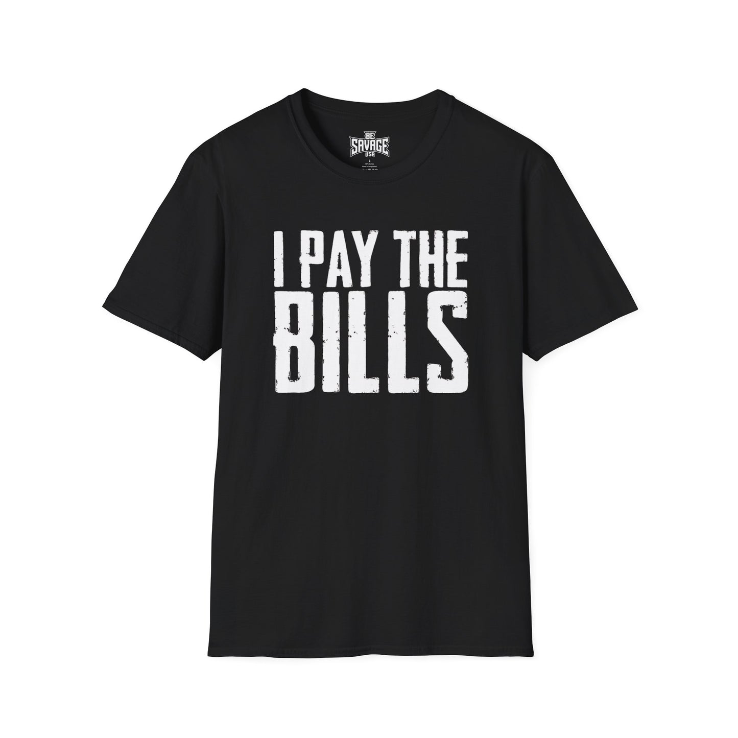 I Pay the Bills T-Shirt