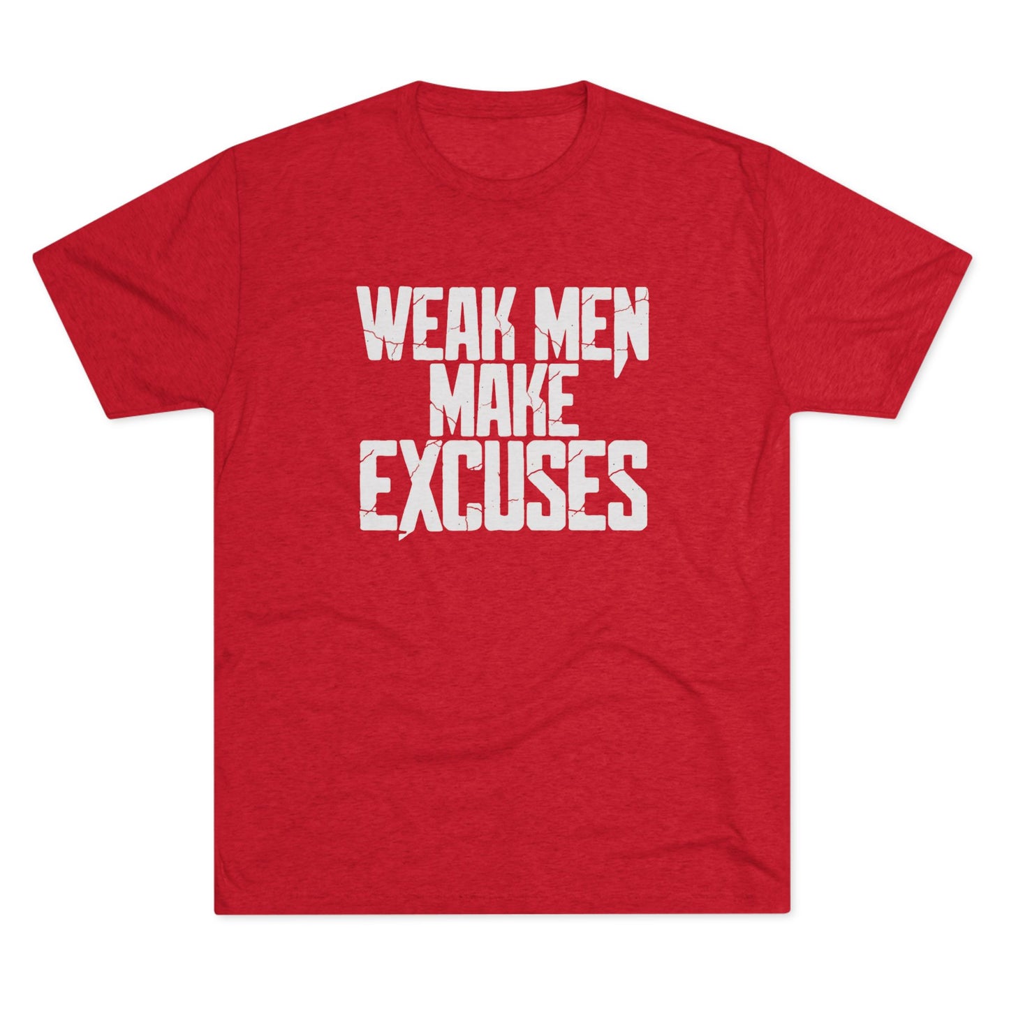 "Weak Men Make Excuses" T-Shirt