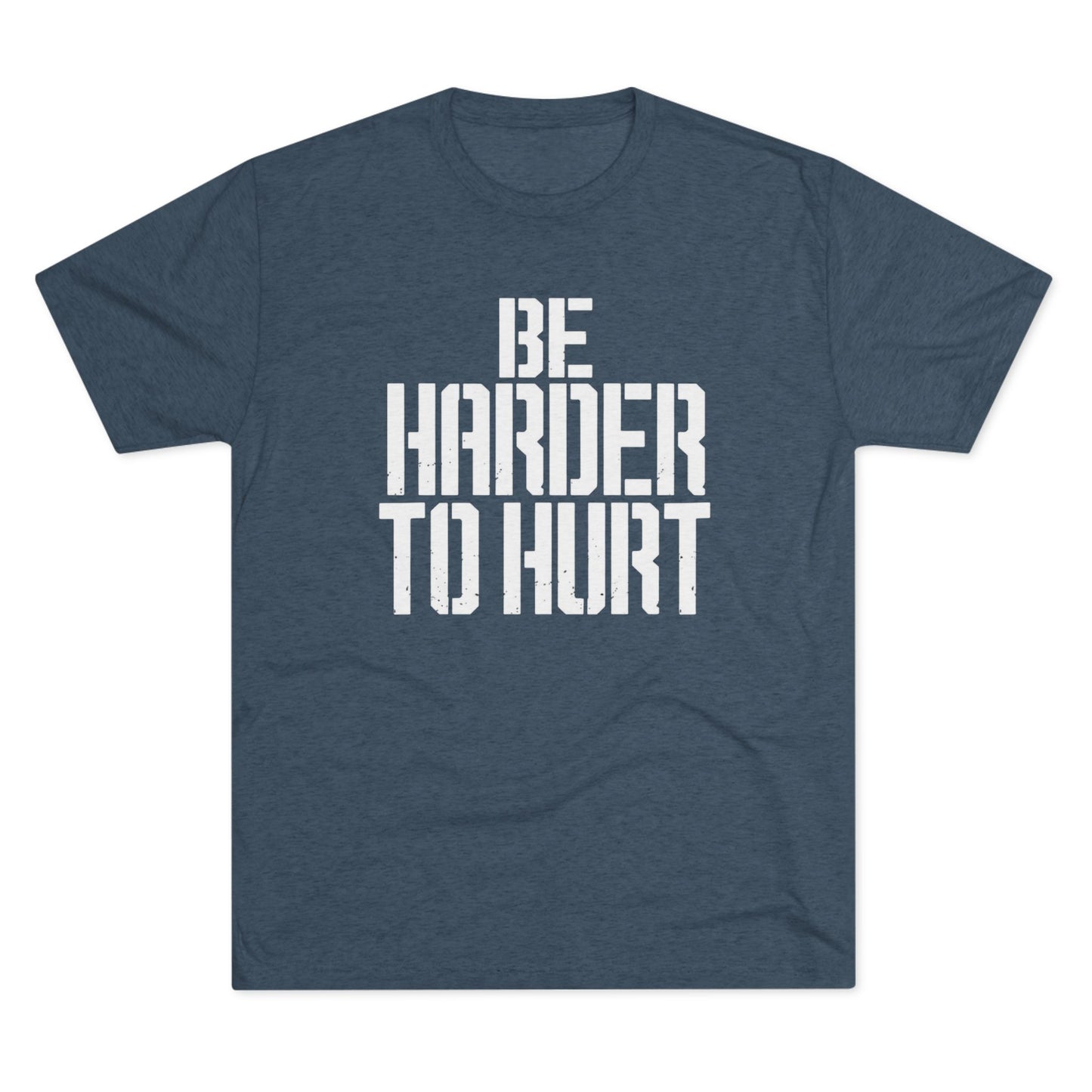 Be Harder to Hurt T‑Shirt