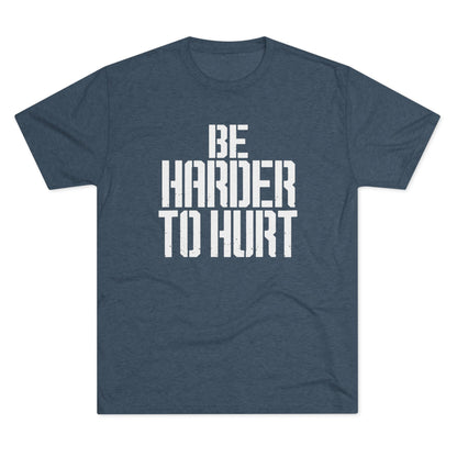Be Harder to Hurt T‑Shirt