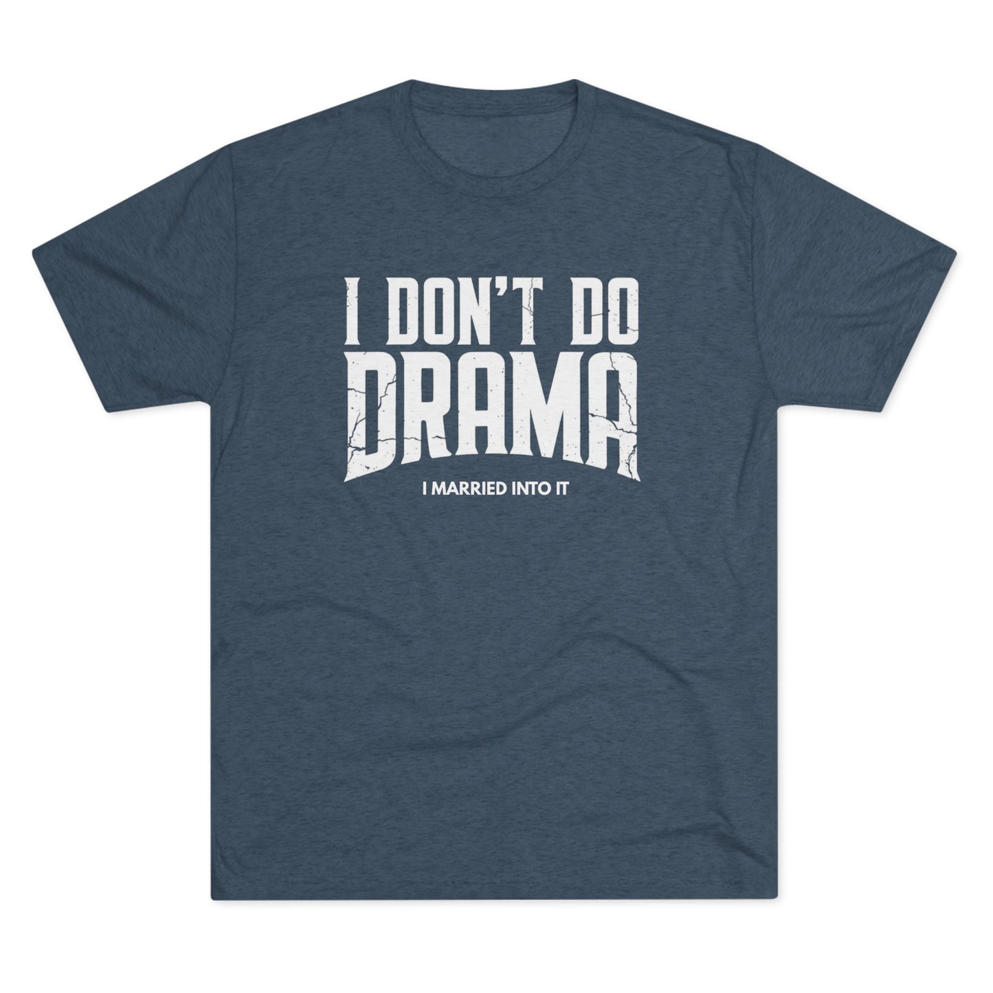 I Don't Do Drama T-Shirt