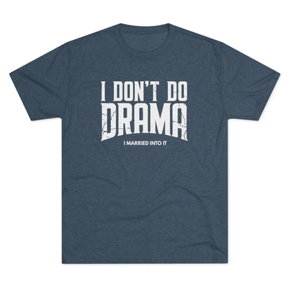 I Don't Do Drama T-Shirt