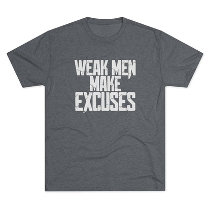 "Weak Men Make Excuses" T-Shirt