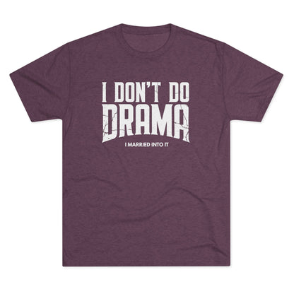 I Don't Do Drama T-Shirt