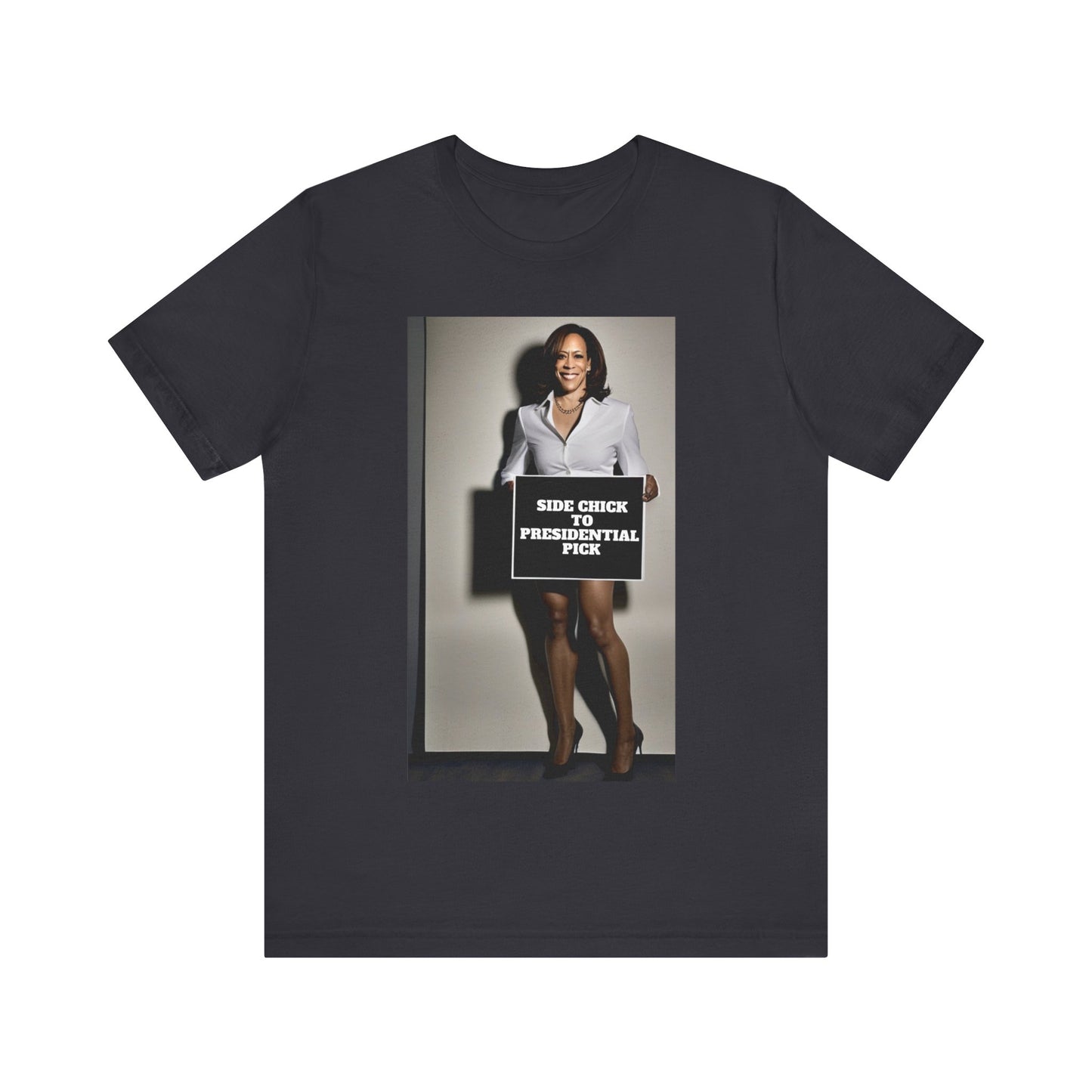 Side Chick to Presidential Pick Short Sleeve Tee