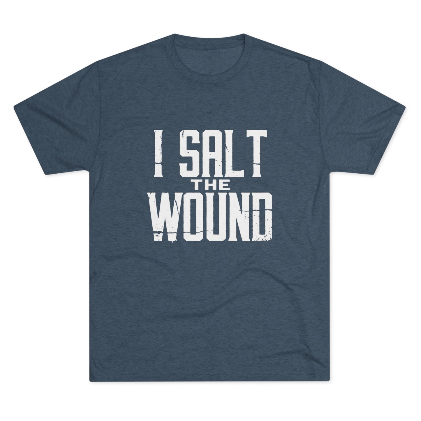 I Salt The Wound T‑Shirt