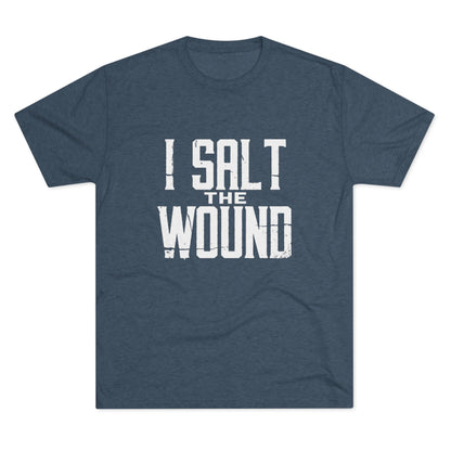 I Salt The Wound T‑Shirt