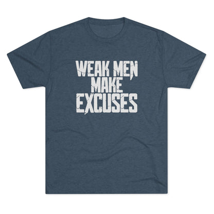 "Weak Men Make Excuses" T-Shirt