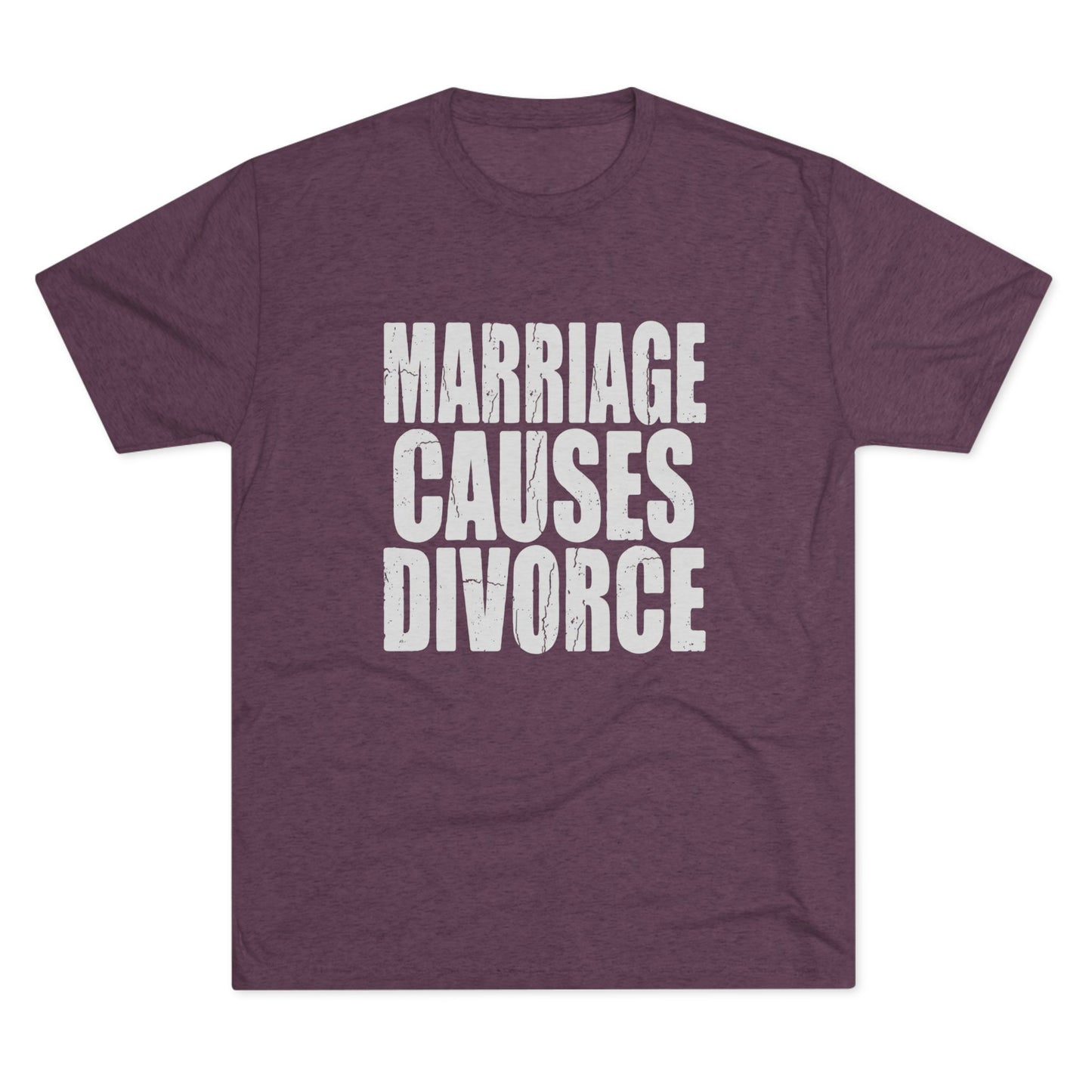 Marriage Causes Divorce Tee