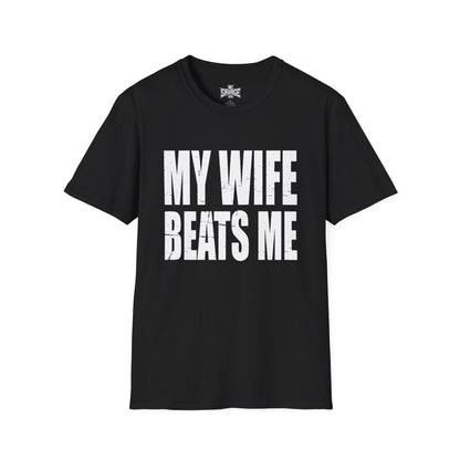 My Wife Beats Me T-Shirt