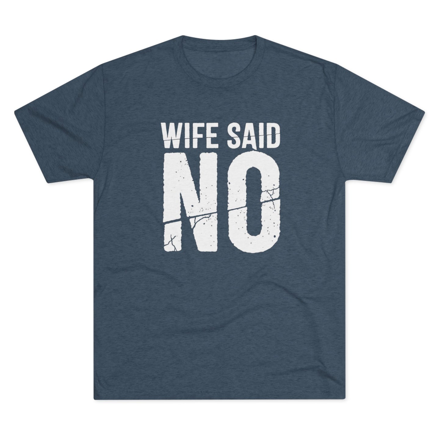 Wife Said No T-Shirt