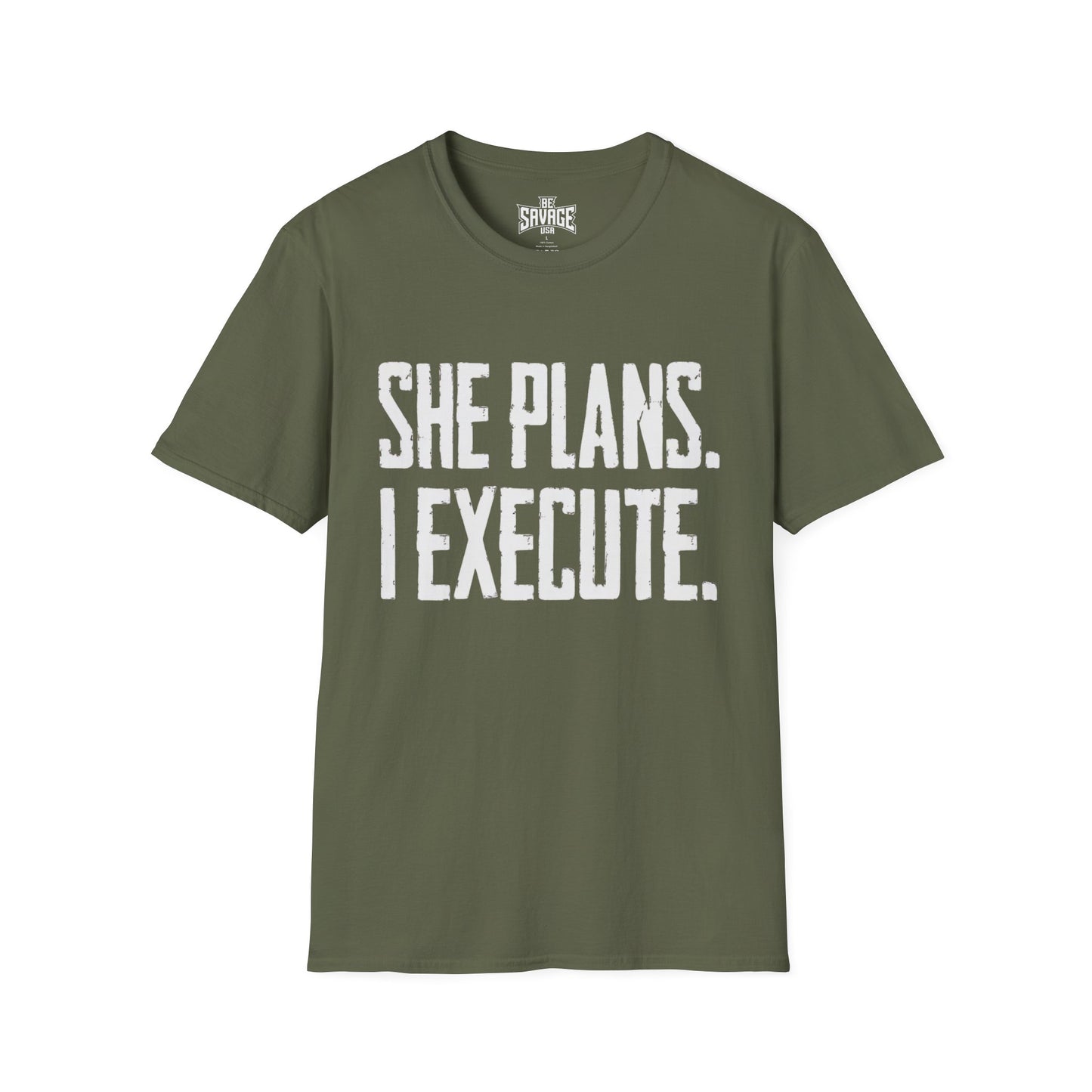 She Plans I Execute T-Shirt