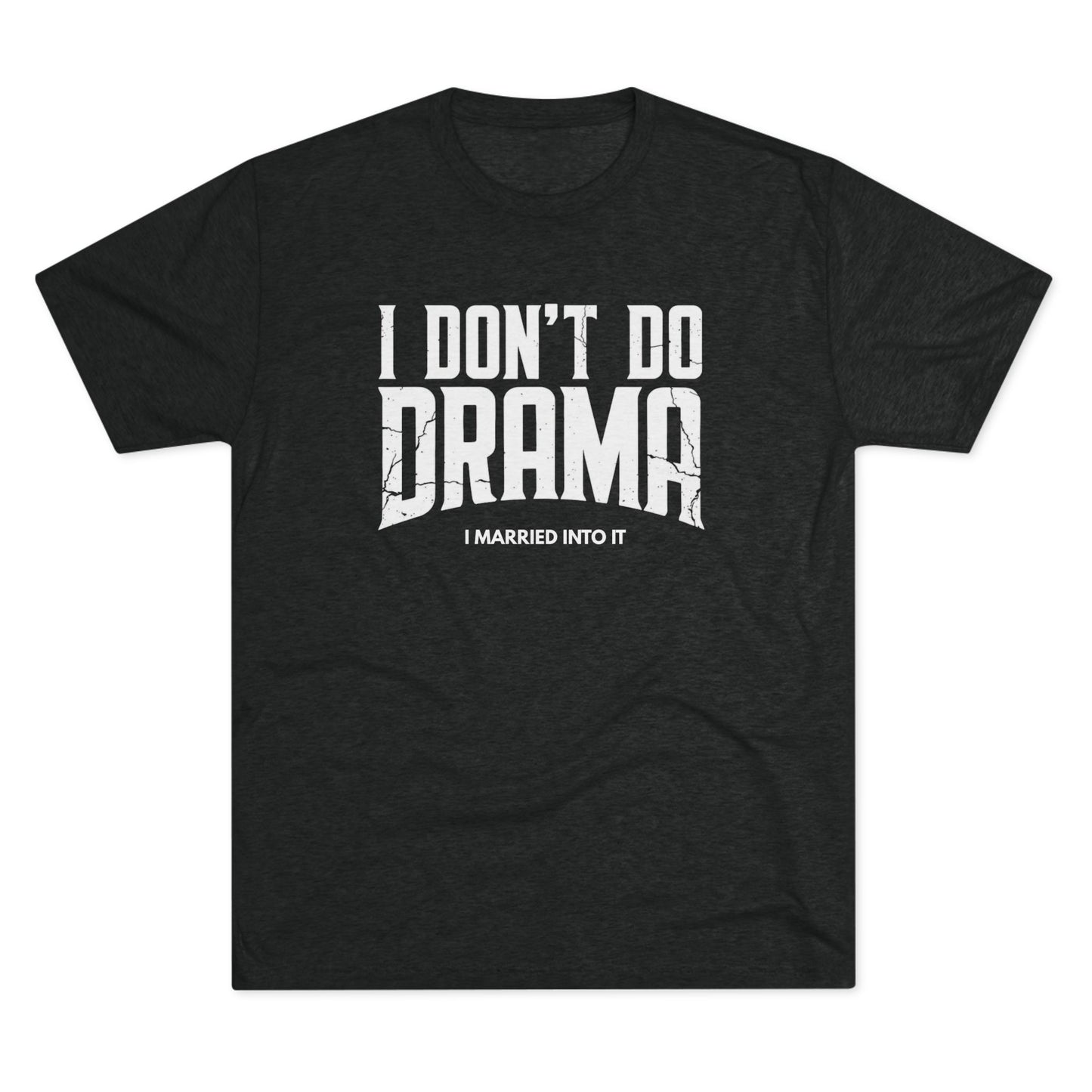 I Don't Do Drama T-Shirt