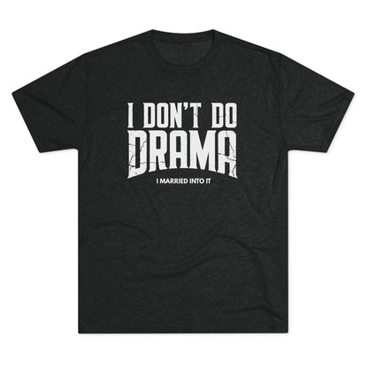 I Don't Do Drama T-Shirt