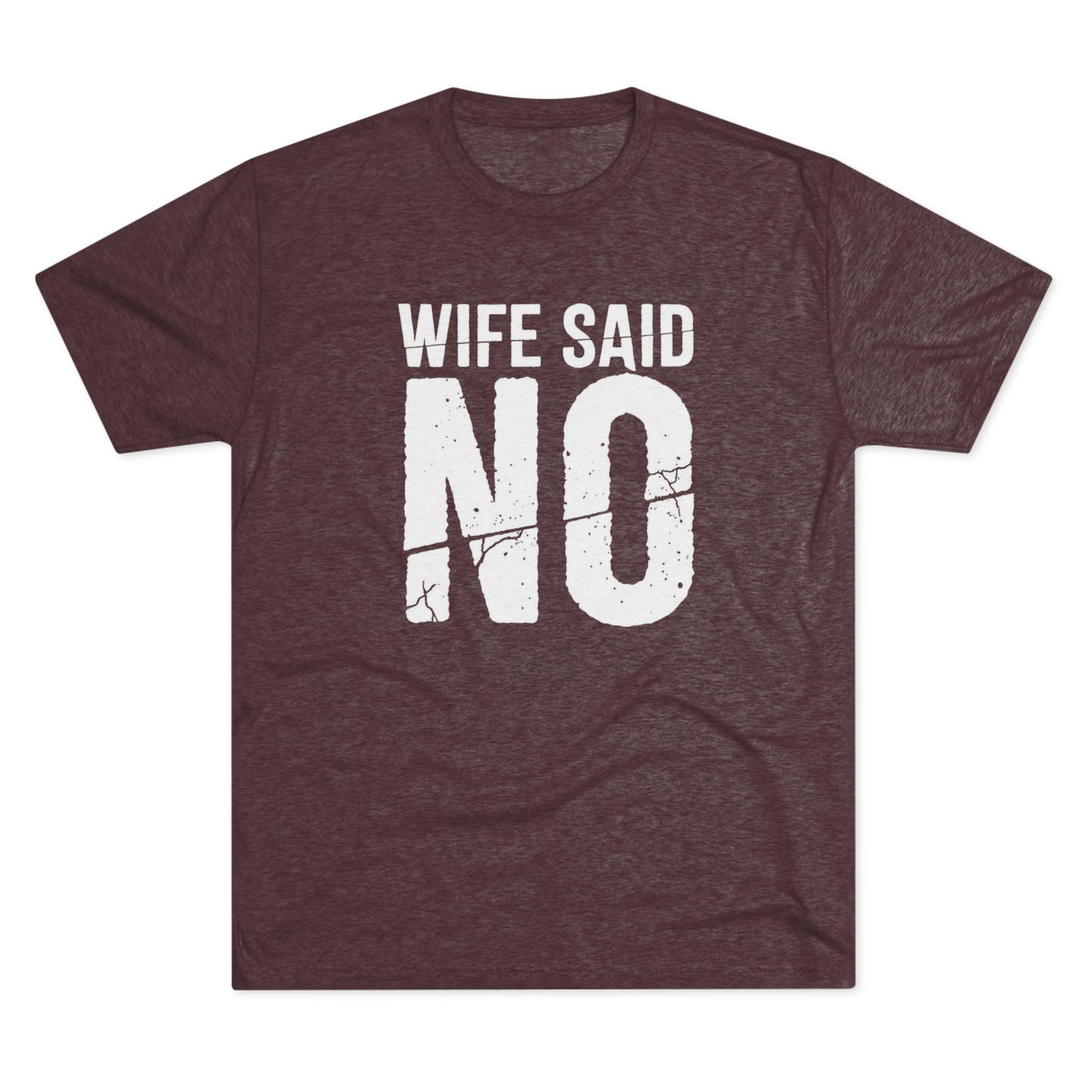 Wife Said No T-Shirt