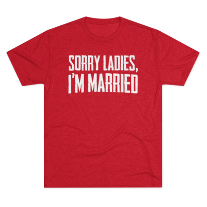 “Sorry Ladies, I’m Married” Graphic Tee