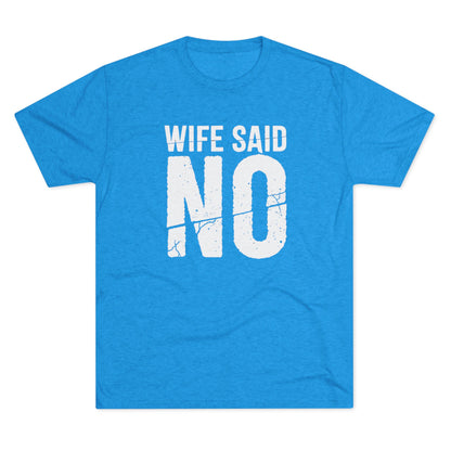 Wife Said No T-Shirt