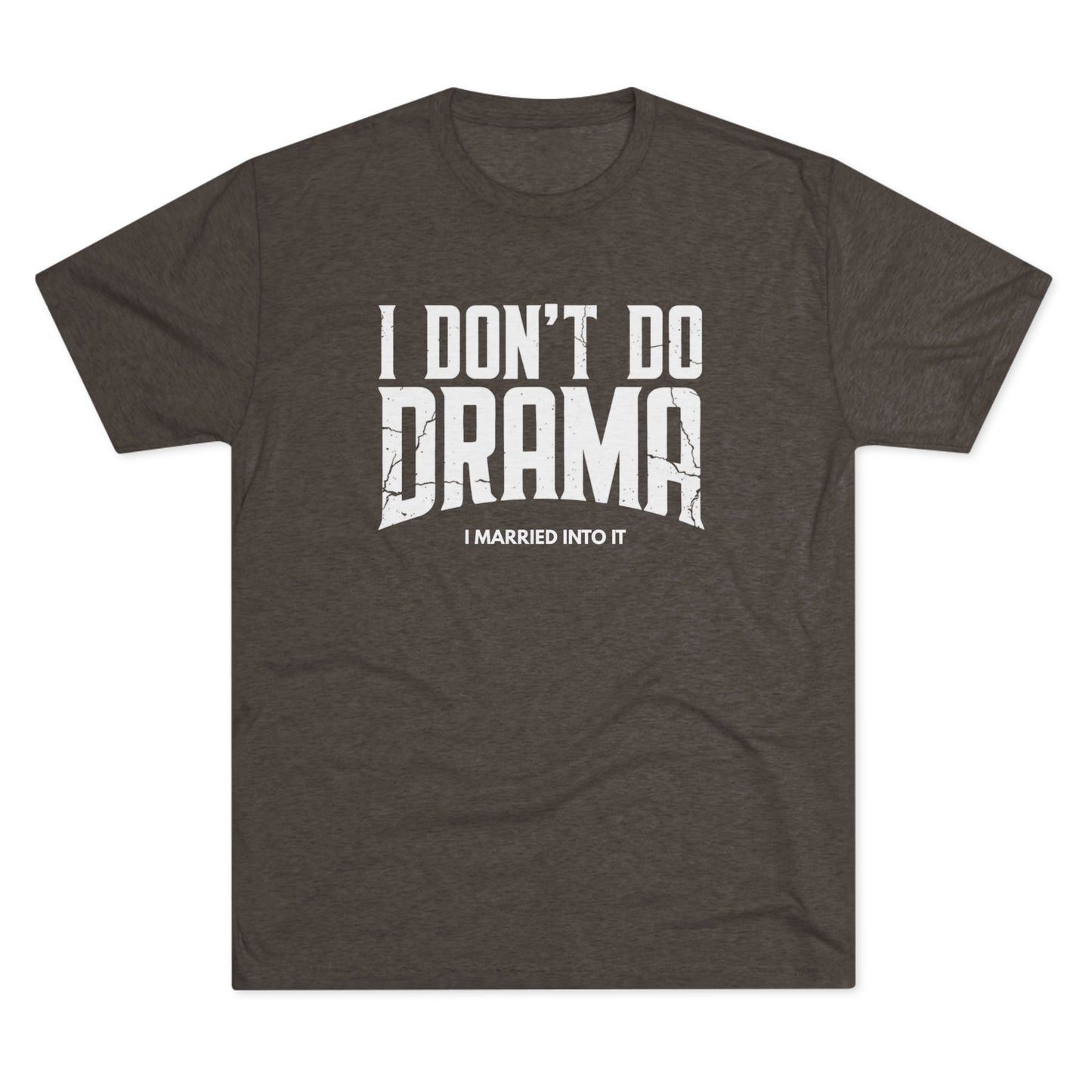 I Don't Do Drama T-Shirt