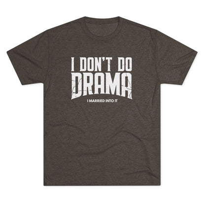 I Don't Do Drama T-Shirt