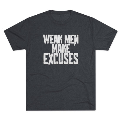 "Weak Men Make Excuses" T-Shirt