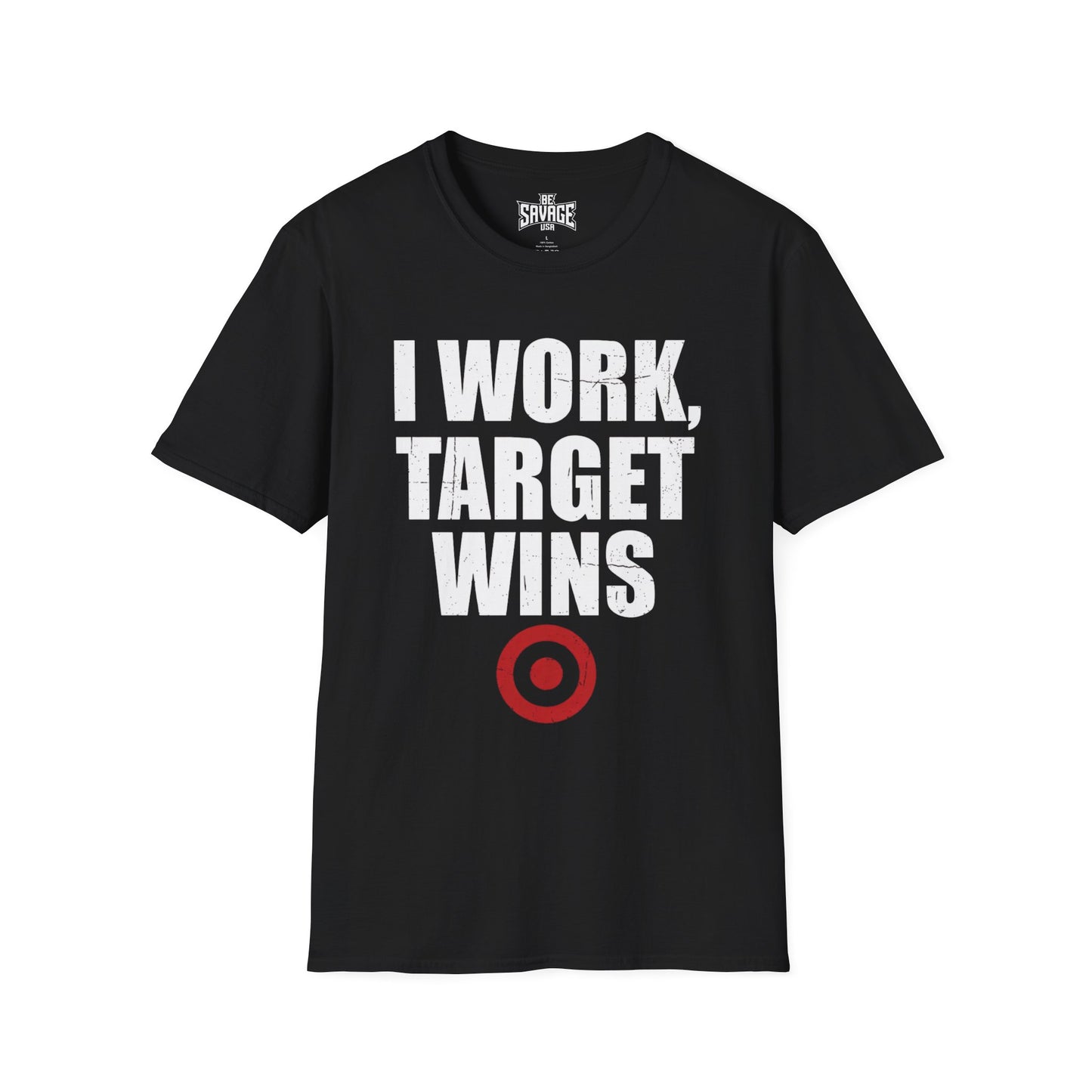 I Work, Target Wins T-Shirt — Funny Retail Employee Tee