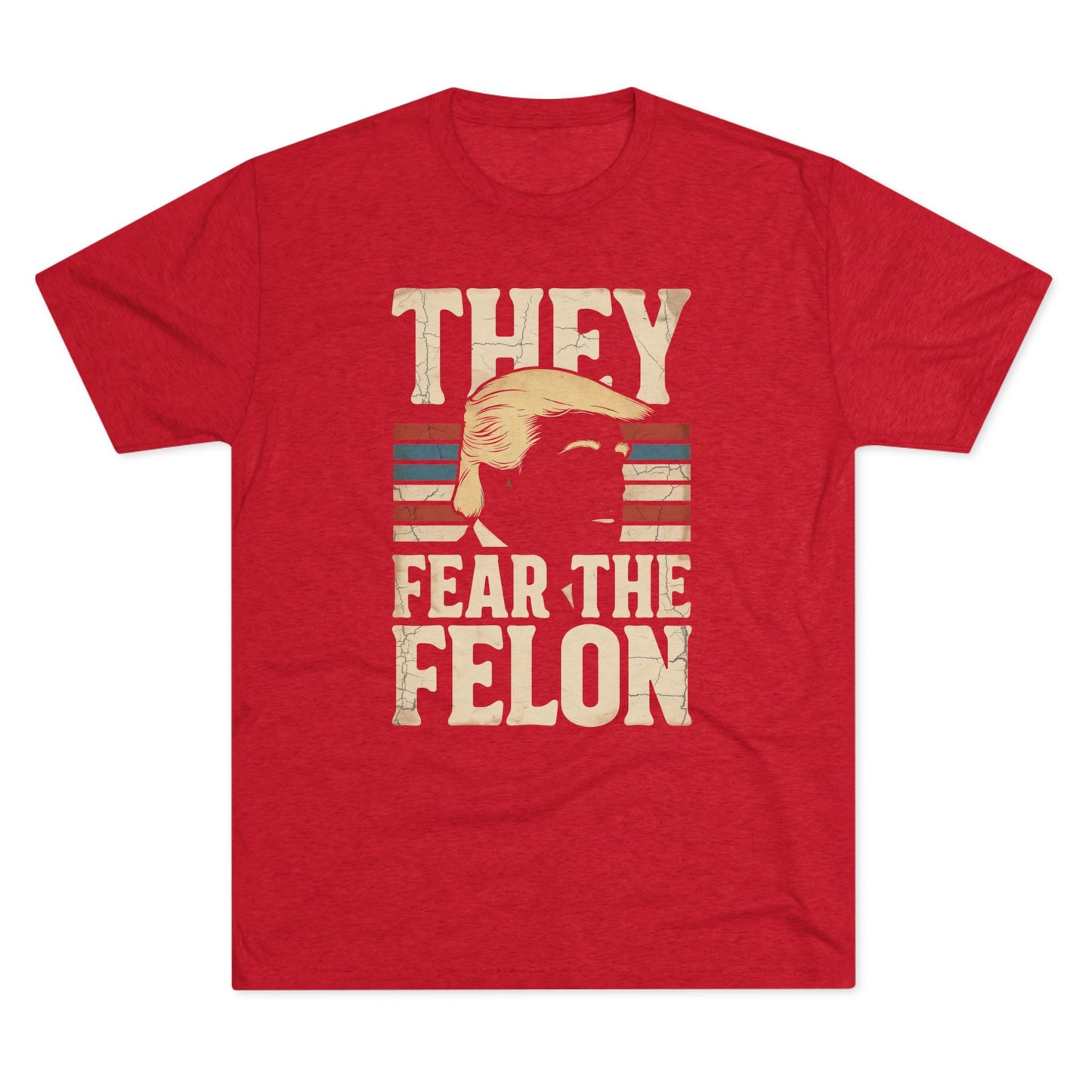 They Fear the Felon Tee — Retro T-Shirt