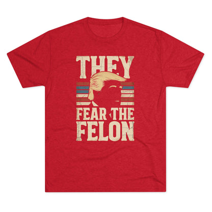 They Fear the Felon Tee — Retro T-Shirt